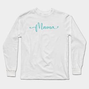 Mama Long Sleeve T-Shirt